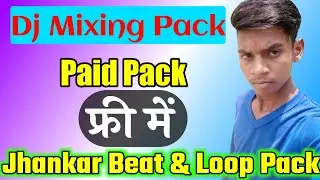 New Dj Mixing Pack, Jhankar Beat Pack, Hit Hat Loop Pack Free Download by Technical FL Support