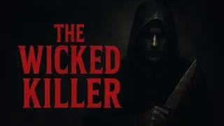 THE WICKED KILLER 😈 | Most Terrifying Horror Story of 2025 | True Evil Returns in the Dark