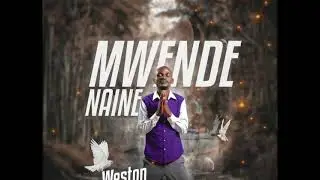 Westone Nkonde - Mwende Naine (Official Audio)