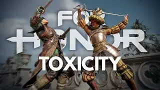Why Players are Toxic in For Honor - Summarized