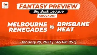 BBL 2022 | REN vs HEA | Knockout | Fantasy Preview | Melbourne Renegades vs Brisbane Heat