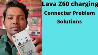 LAVA Z60 Charging connector problem Solution