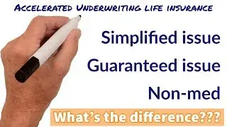 Simplified issue vs Non-Med vs Guaranteed issue (life insurance)