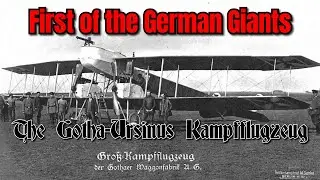 The First Gotha Bomber: History of the Gotha-Ursinus G.I