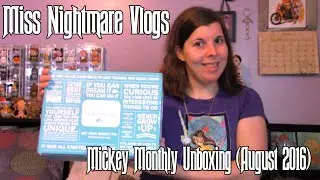 Miss Nightmare Unboxes- Mickey Monthly (August 2016)
