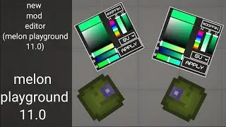 new mod editor in (melon playground 11.0)-By Sliz