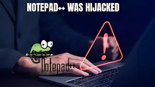 Notepad++ Update Was Hacked for 6 Months | Silent Supply Chain Cyberattack