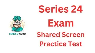 Series 24 Exam Shared Screen Explicated Practice Test - Take a Free Ride!