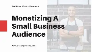 Monetizing Your Audience: Small Business Edition