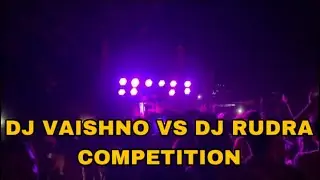 DJ VAISHNO VS DJ RUDRA COMPETITION|Priyanahu mbd VIogs