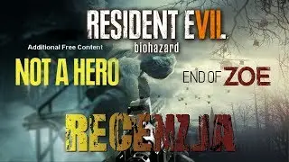 [PC/PS4/X1] Resident Evil VII: Not a Hero & End of Zoe (DLC) Recenzja