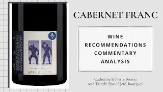 Catherine & Pierre Breton, 2018 Trinch! Epaul&eacute; Jet&eacute;, Bourgueil, Loire, France | Cab Franc Chronicles