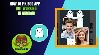 How to Fix Boo App Not Working in Android After New Updates