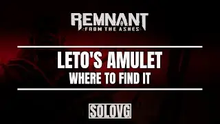 REMNANT: FROM THE ASHES - Leto's Amulet Location (Sunken Passage Dungeon)