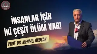 İnsanlar İçin İki Çeşit Ölüm Var I Prof. Dr. Mehmet Okuyan #ayet #din #hadis #islam #keşfet #kuran