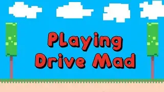 Playing Drive Mad