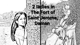 2 ladies in The Fort of St Jerome, Daman #viral #trending