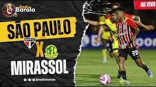 MIRASSOL X S&Atilde;O PAULO | AO VIVO | Campeonato Paulista 2026 | R&Aacute;DIO BAROLO