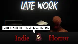 Late Work - Indie Horror - Gameplay
