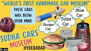 Exploring the Wackiest Cars at Sudha Cars Museum Hyderabad | Handmade Cars by Mr. K. Sudhakar Yadav 