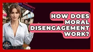 How Does Moral Disengagement Work? - The Ethical Compass
