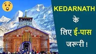 KEDARNATH YATRA 2022 | KEDARNATH YATRA Registration | E-PASS BINA ENTRY NHI