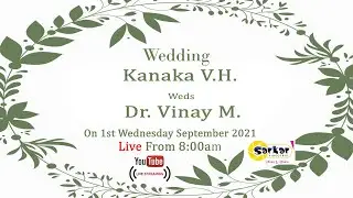 Kanaka V.H. Weds Dr. Vinay M. Wedding Video Live