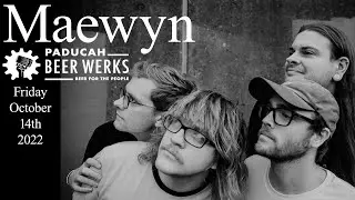 Maewyn - Live at Paducah Beer Werks (FULL SET) [Oct. 14th 2022]