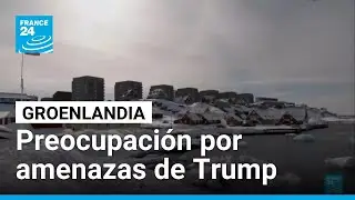 Crece la preocupaci&oacute;n en Groenlandia por amenazas de Trump y el ataque en Venezuela &bull; FRANCE 24