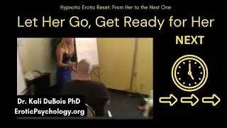 Let Her Go, Get Ready for Her &mdash; Hypnosis for Releasing the Past and Awakening Future Desire