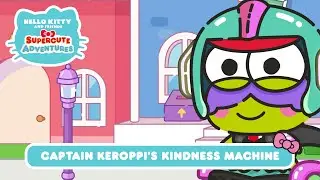 Captain Keroppi&rsquo;s Kindness Machine | Hello Kitty and Friends Supercute Adventures S8 EP8