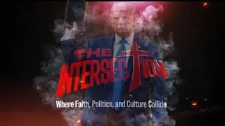 The Intersection Episode 1 - The Lasting Damage of Trump on the Church