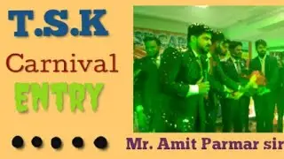 Mr . Amit Parmar Sir Entry Video On TSK Carnival Stage Kanpur