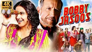 Bobby Jasoos Full Movie (4K Ultra HD) | Vidya Balan Blockbuster Comedy Thriller | 2014 Hit Film