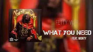 Fetty Wap - What You Need feat. Monty [Official Audio]