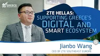 Connectivity: the cornerstone of economic growth - Jianbo Wang, CEO of ZTE Hellas