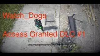 Watch Dogs Access Granted DLC Walkthrough Ep #1, Signature Shot Mission, Biometric Rifle