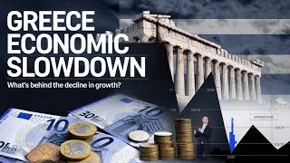 Greece Economic Slowdown 2025: What&rsquo;s Behind The Decline In Growth?