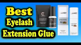 Best Eyelash Extension Glue