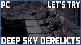 Let's Try...Deep Sky Derelicts (PC 60fps Gameplay Let's Play Review)