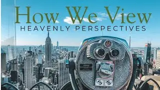 How We View - I - Perspective