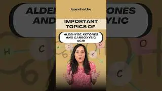 The most important topics for class 12th | aldehyde, ketones and carboxylic acid