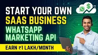 WhatsApp Marketing SaaS Business 💰 Earn ₹1 Lakh/Month | Full Roadmap