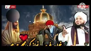 Hind ke Badshah Khwaja Garib Nawaz kaba Kiya Allah hu akbar pir Ajmal Qadri 🥰🥰🕋🥰🥰🕋🌹