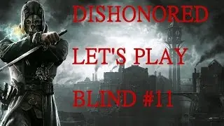 DISHONORED BLIND #11 - Der Weiner