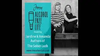 78: Jardine and Amanda authors of The Sober Lush