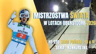 Mistrzostwa Świata w lotach narciarskich - Oberstdorf HS 235 - seria pr&oacute;bna + konkurs indywidualny