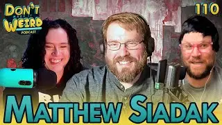 Ep. 110: The One With Matthew Siadak
