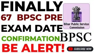 67 BPSC PRE DATE CONFIRMATION WITH PROOF!  BE READY FOR PRELIMINARY EXAMINATION!