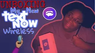 UNBOXING MY NEW TEXTNOW PHONE